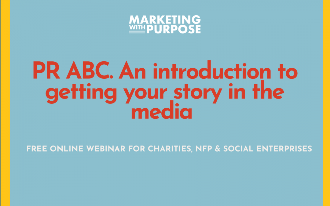 PR ABC. An introduction to getting your story in the media